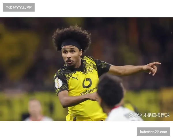 多特蒙德依赖阿德耶米内切，轮换需提升右路传中效率